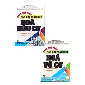 Giải Chi Tiết Các Bài Toán Khó Hóa Vô Cơ + Hóa Hữu Cơ - Luyện Thi THPT Quốc Gia - Combo 2 Cuốn - Hồng Ân - An Thi