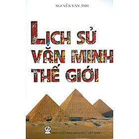 Lịch Sử Văn Minh Thế Giới - Công Ty Cổ Phần Sách Đại Học - Dạy Nghề