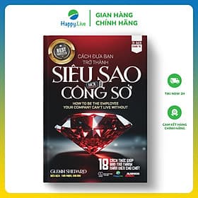 Sách Cách đưa bạn trở thành siêu sao nơi công sở - How to Be the Employee Your Company Can't Live Without - Happy Live - Sant Kirpal Singh