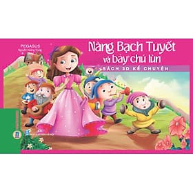 Sách 3D Kể Chuyện - NÀNG BẠCH TUYẾT VÀ BẢY CHÚ LÙN