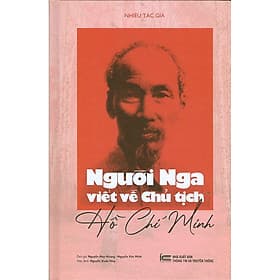 Người Nga Viết Về Chủ Tịch Hồ Chí Minh - Minh Minh