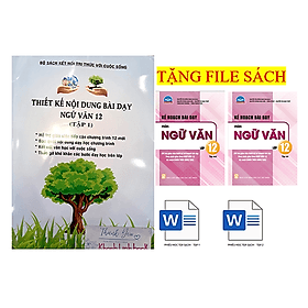 Thiết kế nội dung bài dạy ngữ văn 12 - tập 1 ( Kết Nối )