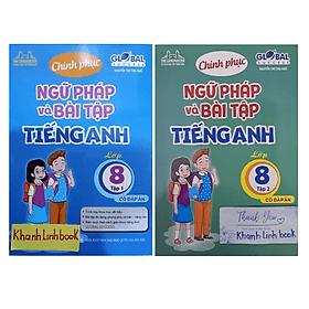 Combo GLOBAL SUCCESS - Chinh Phục Ngữ Pháp Và Bài Tập Tiếng Anh lớp 8 tập 1 + 2 - Chinh Ba