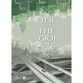 Sách Tôi Đến Từ Thế Giới Song Song (Tập 3)