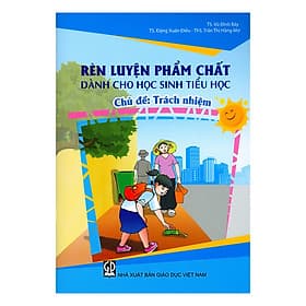 Sách Rèn Luyện Phẩm Chất Dành Cho Học Sinh Tiểu Học - Trách Nhiệm - 