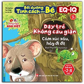 Bồi Dưỡng Tính Cách Cho Bé EQ IQ (2-8 Tuổi) - Dạy Trẻ Không Cáu Giận (Song Ngữ ANH - VIỆT) (Sách Bản Quyền) - Minh Minh