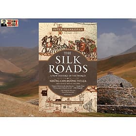 NHỮNG CON ĐƯỜNG TƠ LỤA – Một lịch sử mới về thế giới – Peter Frankopan – Trần Trọng Hải Minh dịch – Phanbook – NXB Đà Nẵng (Bìa mềm) - Minh