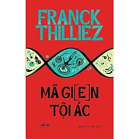 Mã Gien Tội Ác (Phần Tiếp Theo Của Hội Chứng E) (Franck Thilliez) - Bản Quyền - Nhã Nam