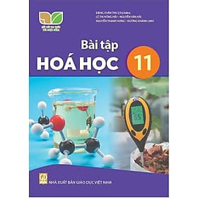 Sách Bài Tập Hóa Học 11- Kết Nối Tri Thức Với Cuộc Sống (Kèm Nilon bọc Sách) - Tri Thức