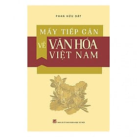Mấy Tiếp Cận Về Văn Hóa Việt Nam - Trí