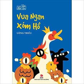 Tủ Sách Tuổi Thần Tiên - Vua Ngan Xóm Hồ - Vũ