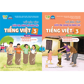 Vở bài tập kiểm tra, đánh giá năng lực Tiếng Việt 3 -Tập 1.2 SGK Kết nối , Chân Trời
