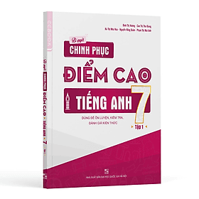 Bí quyết chinh phục điểm cao Tiếng Anh 7 - Tập 1 - Nhiều tác giả - Nhà xuất bản Đại học Quốc gia Hà Nội - WinBooks - Chì