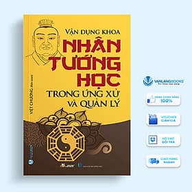 Vận Dụng Khoa Nhân Tướng Học Trong ứng Xử & Quản Lý - Vanlangbooks