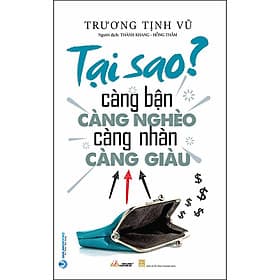 Sách Tại Sao Càng Bận Càng Nghèo Càng Nhàn Càng Giàu - Vũ Tình
