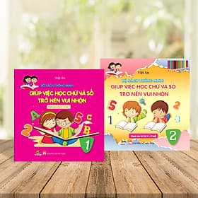 COMBO Bộ sách thông minh "GIÚP VIỆC HỌC CHỮ VÀ SỐ TRỞ NÊN VUI NHỘN" (dành cho trẻ 3 - 5 tuổi) tập 1 +2 - Minh Minh