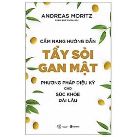 Cẩm Nang Hướng Dẫn Tẩy Sỏi Gan Mật - Phương Pháp Diệu Kỳ Cho Sức Khỏe Dài Lâu - Gã