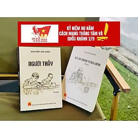 [Kỉ niệm 80 năm CMT8 và 2/9] Combo 2 cuốn: NGƯỜI THẦY, HÀNH TRÌNH VÌ HÒA BÌNH – Nguyễn Chí Vịnh - NXB Quân đội Nhân dân - Bình