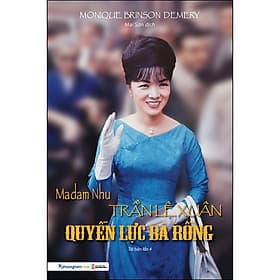 Sách Madam Nhu Trần Lệ Xuân Quyền Lực Bà Rồng (Tái Bản) - Nha Nha