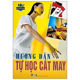 Hướng Dẫn Tự Học Cắt May - Cty Văn Hóa Việt Thư