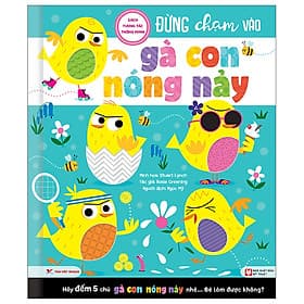 Sách Tương Tác Thông Minh - Đừng Chạm Vào Gà Con Nóng Nảy - Gã