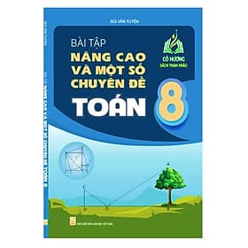 Bài Tập Nâng Cao Và Một Số Chuyên Đề Toán 8 ( Chương trình GDPT mới ) - Nha Nha