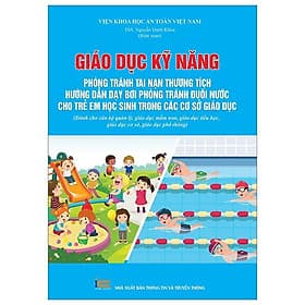 Giáo Dục Kỹ Năng Phòng Tránh Tai Nạn Thương Tích, Hướng Dẫn Dạy Bơi Phòng Tránh Đuối Nước Cho Trẻ Em Học Sinh Trong Các Cơ Sở Giáo Dục - Thương Thương