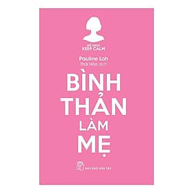 Bình Thản Làm Mẹ - NXB Trẻ - Bình