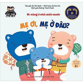 Truyện Tranh Phát Triển Tư Duy - Kĩ Năng Cho Bé Yêu - Kĩ Năng ở Nhà Một Mình - Mẹ Ơi, Mẹ ở Đâu? - NXB Phụ Nữ - Minh
