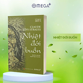 Nhiệt Đới Buồn - Claude Lévi-Strauss - Omega+ - 
