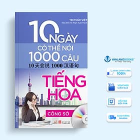 Sách 10 Ngày Có Thể Nói 1000 Câu Tiếng Hoa - Công Sở (Kèm CD) - Văn
