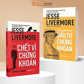 Combo Sách Bí Quyết Thành Công Jesse Livermore: Chết Vì Chứng Khoán + Hồi Ức Của Một Thiên Tài Đầu Tư Chứng Khoán - Richard Smitten, Edwin Lefèvre - Alpha Books - Richard Fenton