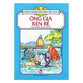 Ông Già Kén Rể - Tranh Truyện Dân Gian Việt Nam - NXB Kim Đồng - Kim Hyojin