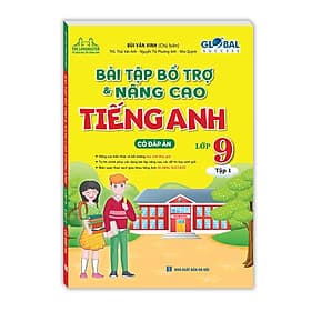 Sách GLOBAL SUCCESS - Bài tập bổ trợ và nâng cao tiếng anh lớp 9 tập 1 (Có đáp án) - Minh Minh