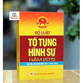 Bộ luật Tố tụng Hình sự năm 2015 (sửa đổi, bổ sung năm 2021, 2024, 2025) - Nhã Nam