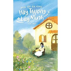 Một Đời Dài Rộng Hãy Thương Lấy Mình - Bản Quyền - Nam Việt