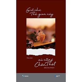 Giá Như Thế Gian Này Ai Cũng Chân Thật - AZ Việt Nam - Nam Việt