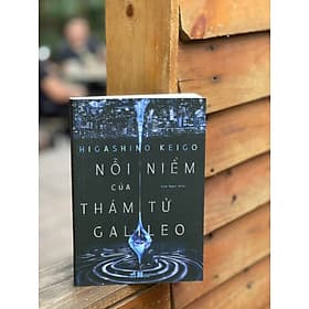 NỖI NIỀM CỦA THÁM TỬ GALILEO – Higashino Keigo – Nhã Nam - KEI
