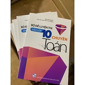 Bộ đề luyện thi vào lớp 10 chuyên Toán - G