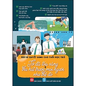 Sách 1001 Bí Quyết Dành Cho Tuổi Học Trò - Tớ Đã Tỏa Sáng & Thu Hút Trước Mọi Người Như Thế Đó - Hú