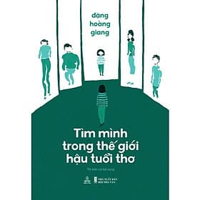 Sách Tìm Mình Trong Thế Giới Hậu Tuổi Thơ - Minh Minh