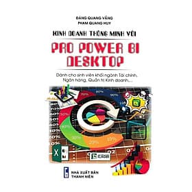 Kinh Doanh Thông Minh Với Pro Power Bi Desktop (Dành Cho Sinh Viên Khối Ngành Tài Chính, Ngân Hàng, Quản Trị Kinh Doanh,…) - Viên Chi