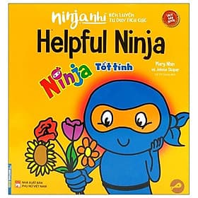 Sách Ninja Nhí - Rèn Luyện Tư Duy Tích Cực - Ninja Tốt Tính (Song Ngữ) - Minh Minh