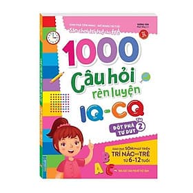 1000 Câu Hỏi Rèn Luyện IQ CQ - Đột Phá Tư Duy Cho Trẻ 6 - 12 Tuổi - Tập 2 - Minh Thắng - Minh Minh
