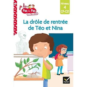 Sách tập đọc tiếng Pháp - Téo et Nina niveau 4 - La drôle de rentrée de Téo et Nina - Editions Hatier
