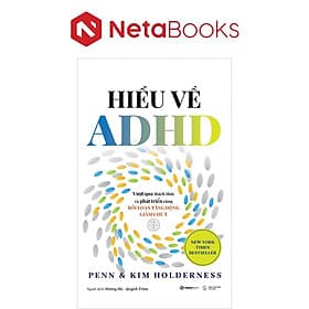 Hiểu Về ADHD - Vượt Qua Thách Thức Và Phát Triển Cùng Rối Loạn Tăng Động Giảm Chú Ý - Saigon Books