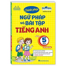 Sách GLOBAL SUCCESS - Chinh phục ngữ pháp và bài tập tiếng anh lớp 5 tập 2 (Có đáp án) - Chinh Ba