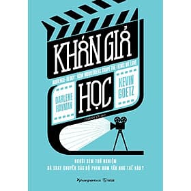 Sách KHÁN GIẢ HỌC - Người xem thử nghiệm đã xoay chuyển các bộ phim bom tấn như thế nào? - Phương Phương