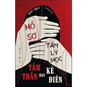 Cuốn sách: Hồ Sơ Tâm Lý Học - Tâm Thần Hay Kẻ Điên - Nam Việt