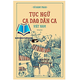 Tục Ngữ Ca Dao Dân Ca Việt Nam - An Vi